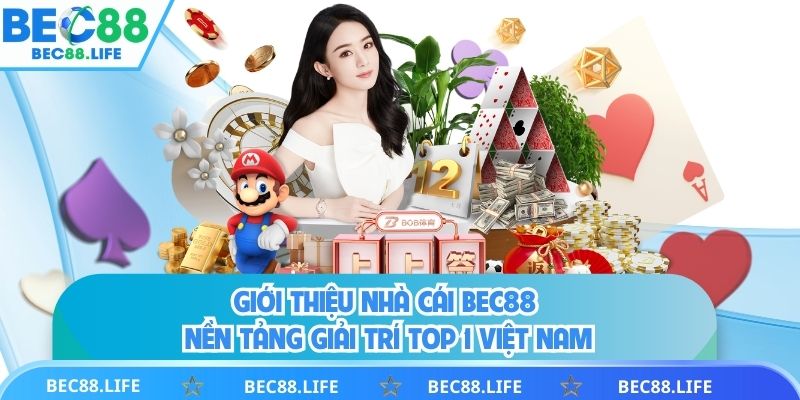 Giới thiệu nhà cái Bec88 an toàn uy tín, chất lượng
